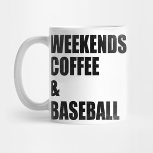 Weekends Coffee Baseball Funny Baseball Lovers Baseball Mom Mug